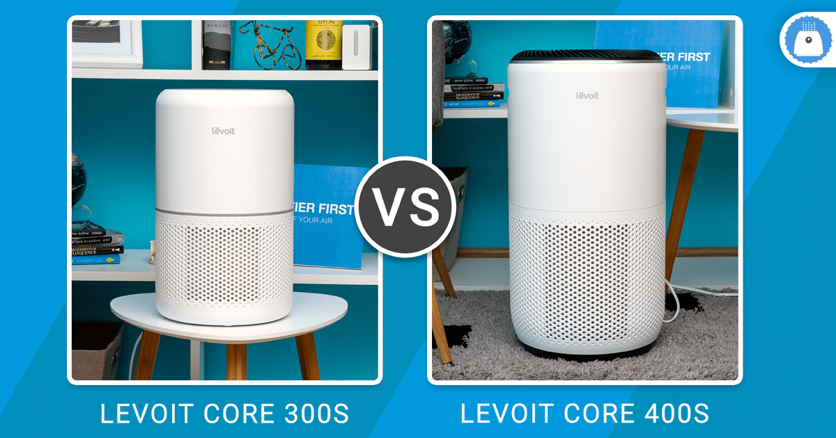 Levoit Core 300S Vs Core 400S - Which One Excels? (2023)